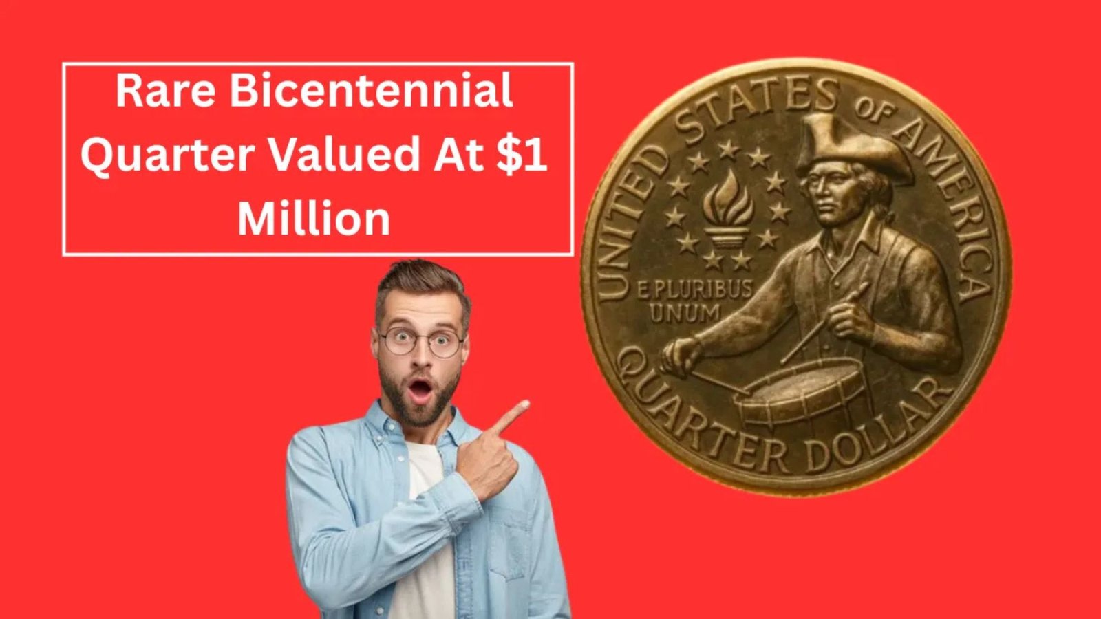 The Rare Bicentennial Quarter Worth $1 Million: Is It Hiding